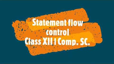 Control Statements | Python Revision | Chapter 01 (Part 05) | Class XII | Computer Sc. (083)