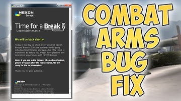 Combat Arms - "Time for a Break Under Maintenance" Bug Fix!