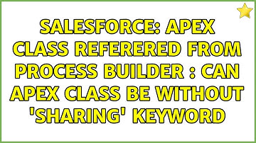 Salesforce: Apex class referered from Process Builder : Can Apex Class be without 