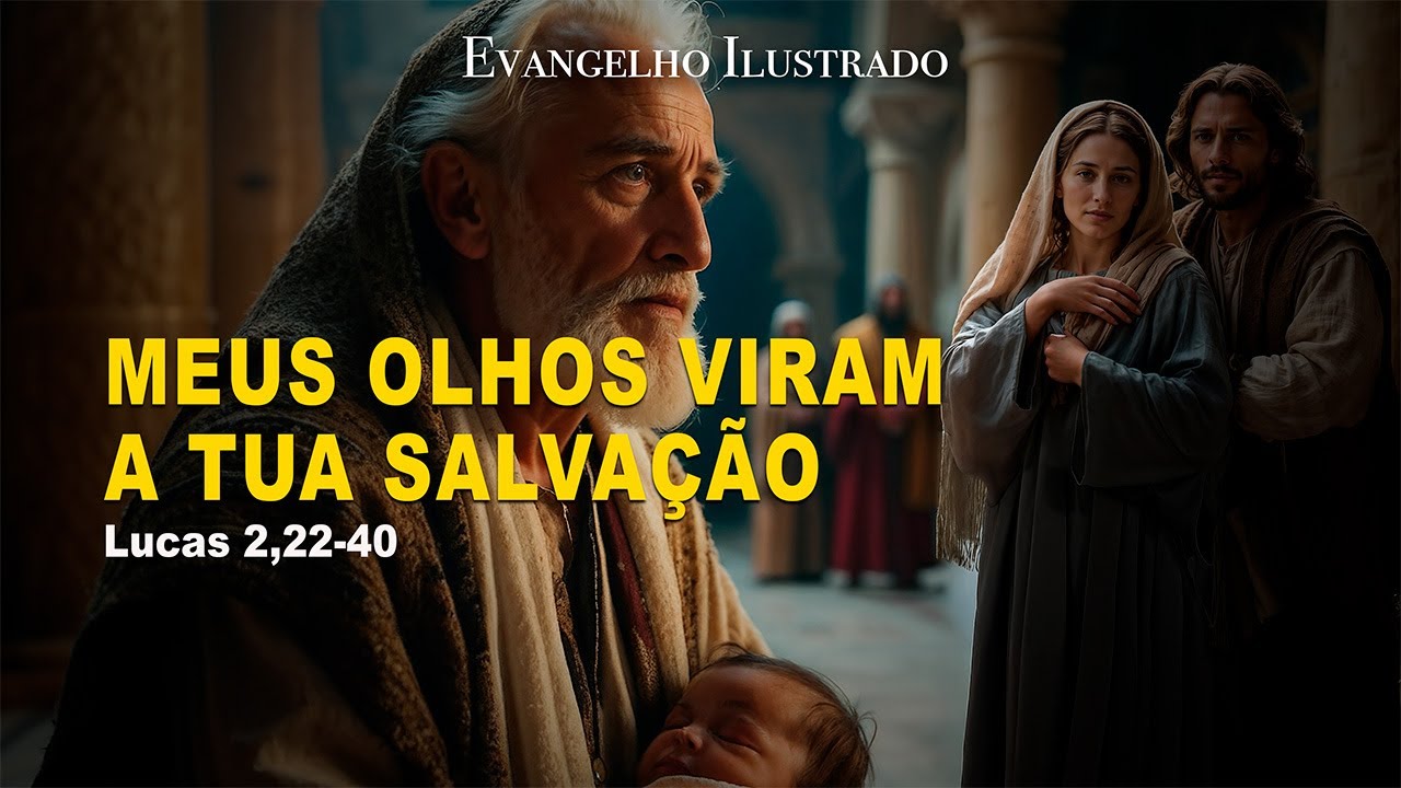 Meus olhos viram a tua salvação - EVANGELHO ILUSTRADO | Lucas 2,22-40 ...