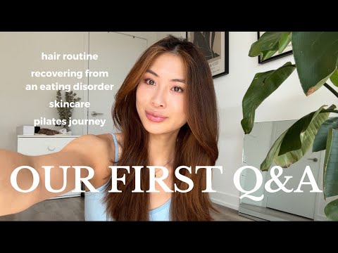 pilates journey, life after an ED, skincare + haircare routine....OUR FIRST Q&A