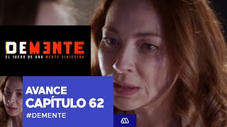 Demente​ / Avance Capítulo 62 / Mega