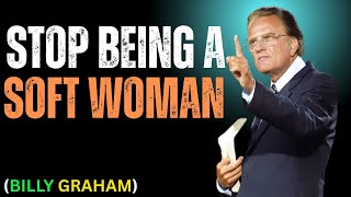 Stop Being a Soft Woman | Powerful Speech By Billy Graham screenshot 5