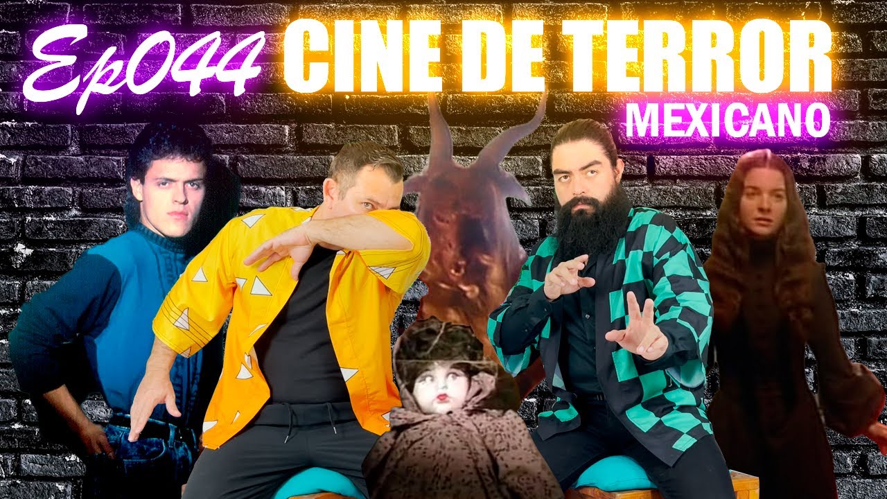 EP 044// CINE DE TERROR MEX// Las películas más chafas que vas a ver en ...