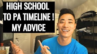HIGH SCHOOL TO PA TIMELINE | MY ADVICE