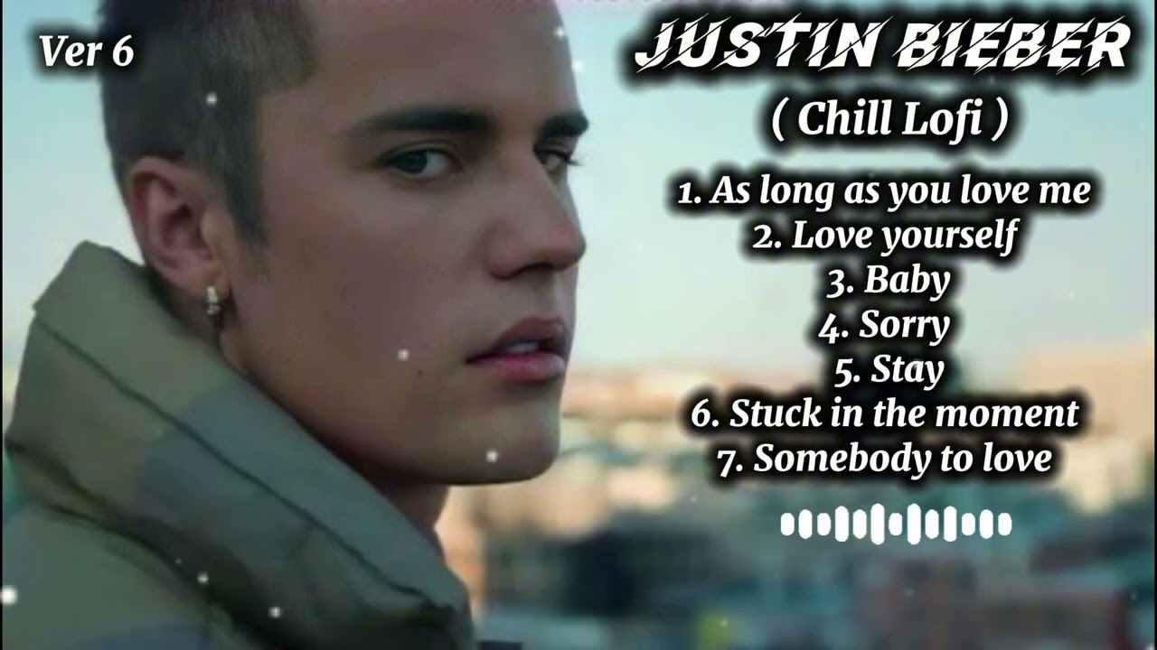 JUSTIN BIEBER playlist 2026 lofi chill viral easy for sleeping ver 6