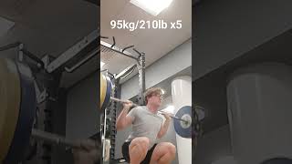 Squat 95kg/210lb X5