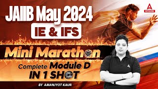 JAIIB May 2024 | JAIIB IE and IFS Mini Marathon | Complete Module D in One Shot