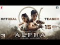 ALPHA Official Teaser Alia Sharvari Anil Bobby Shiv Rawail YRF Spy Universe 3 July 2026 