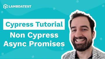 How to Handle Non-Cypress Async Promises using ".then" command? | Cypress Tutorial | Part 5