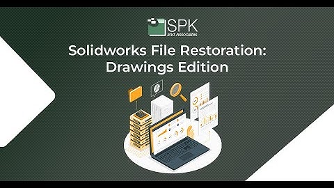 SolidWorks File Restoration  Drawings Edition