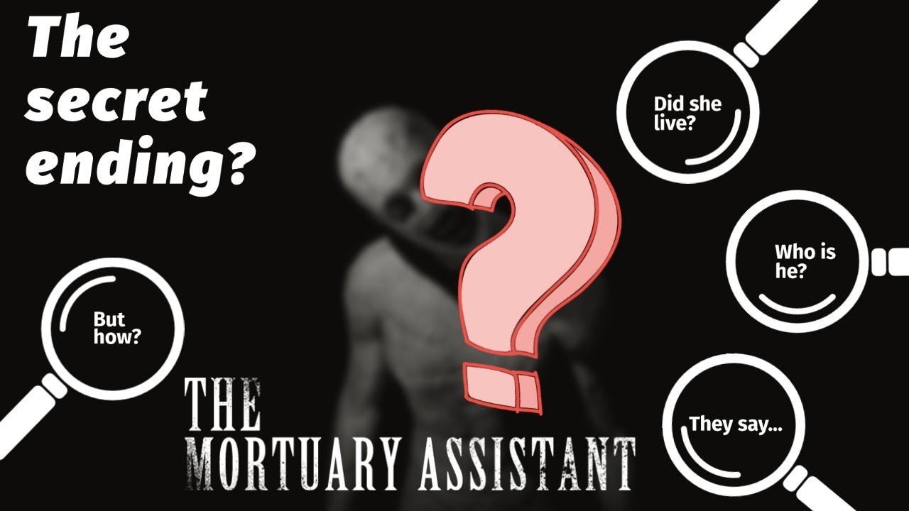 The Mortuary Assistant THE SECRET ENDING YouTube
