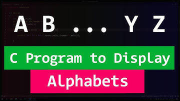 C Program to Display All Alphabets