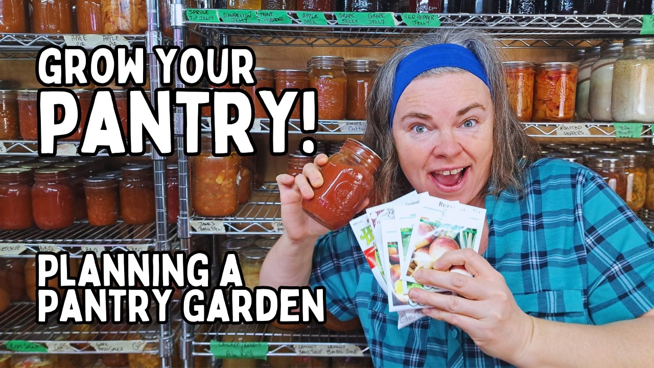 How to Plan a Pantry Garden: Starting Seeds to FILL Your Shelves All Year