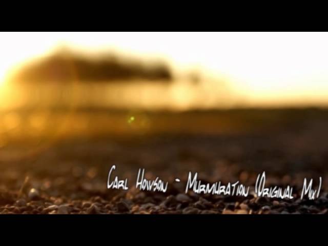 Watch Carl Howson - Murmuration (Original Mix) on YouTube Watch Carl Howson - Murmuration (Original Mix) on YouTube