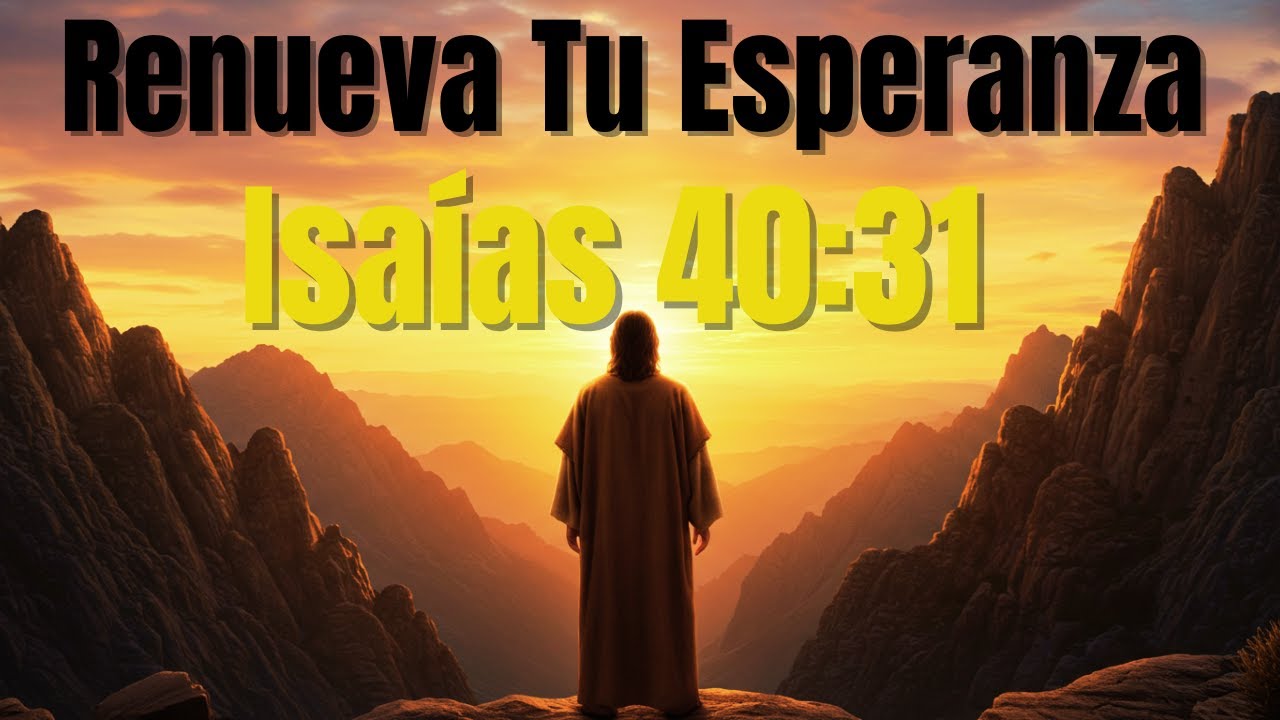 Renueva Tu Esperanza - Isaías 
