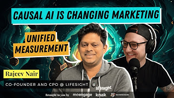 176: Rajeev Nair: Causal AI and a unified measurement framework
