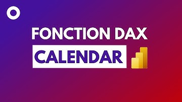 CALENDAR DAX | Créer Un CALENDRIER Complet Dans Power BI