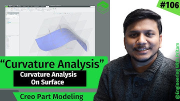 Advanced Surfacing in PTC Creo: Curvature Analysis on Surface | Smooth Surface Validation | #106