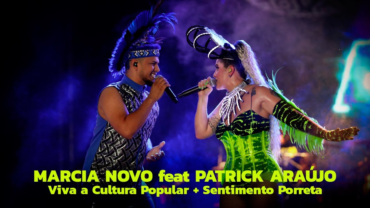 Viva a Cultura Popular + Sentimento Porreta | Marcia Novo | @patrickaraujooficial