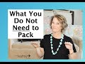 What You Do Not Need to Pack (Leave at Home)