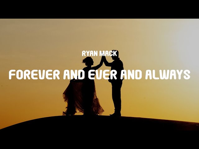 Ryan Mack - Forever and Ever and Always (The Softer Version) (Lyrics) class=