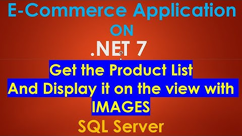 Asp.net Core 7 Web Application Part 14.  Get the Product List And Display it on the view.