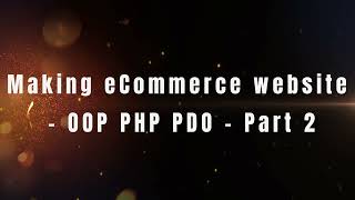 Making eCommerce website - OOP PHP PDO - Part 2