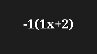 Simplify the expression -1(1x+2)