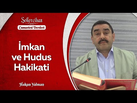 İmkan ve Hudus Hakikati/Hakan Yalman