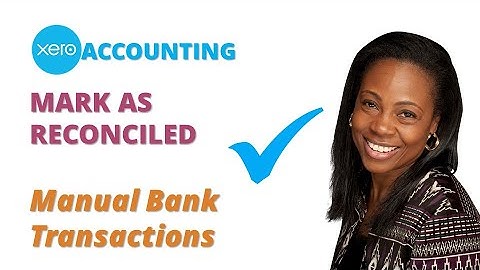 XERO | Reconcile Manually Created Bank Transactions