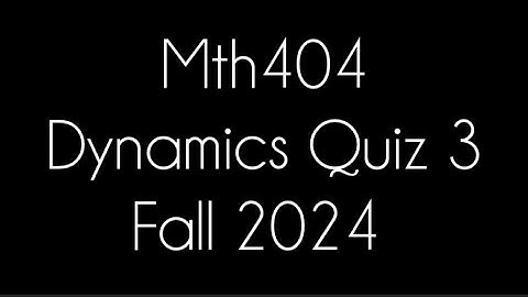 Mth404 Dynamics Quiz 3 Fall #2024 #mth404 #zaiH18 #virtualuniversity