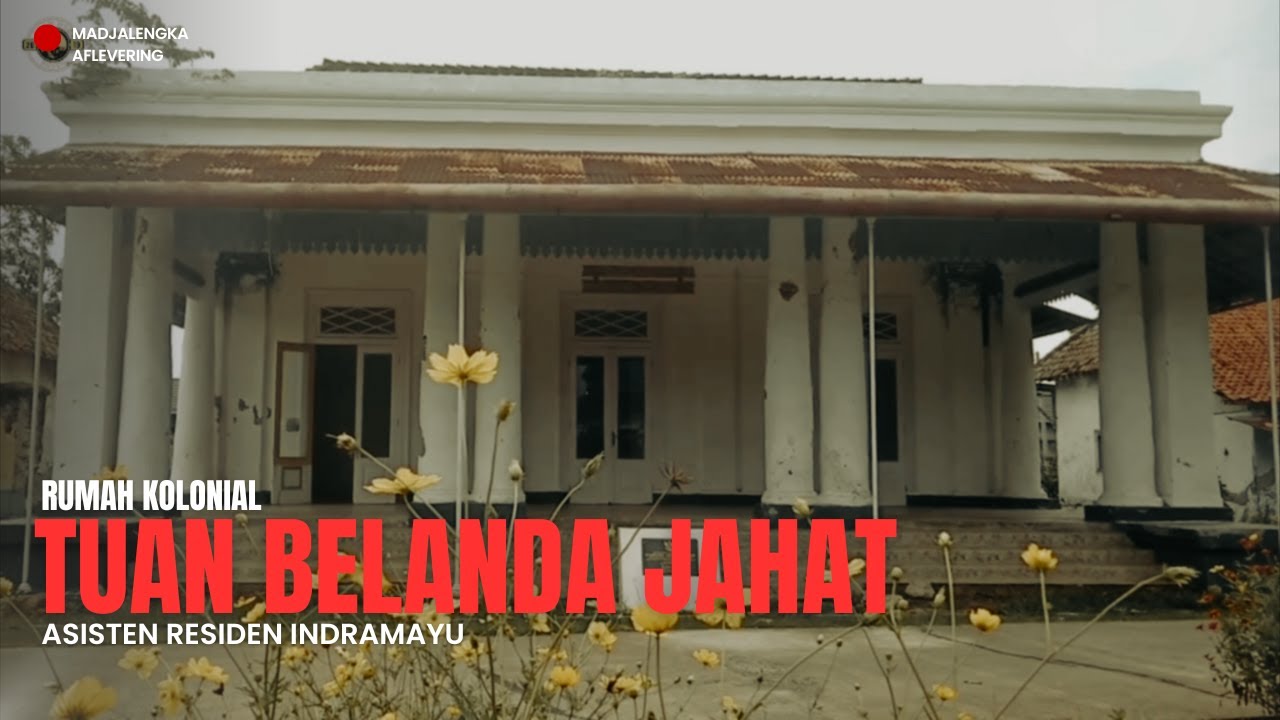 TELUSUR RUMAH PENINGGALAN PEJABAT BELANDA TERBENGKALAI - Asisten Residen Indramayu 1901