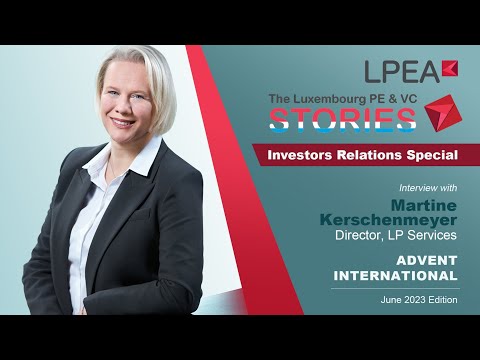 The Luxembourg PE&VC Stories - IR Special - with  Martine Kerschenmeyer (Advent International)