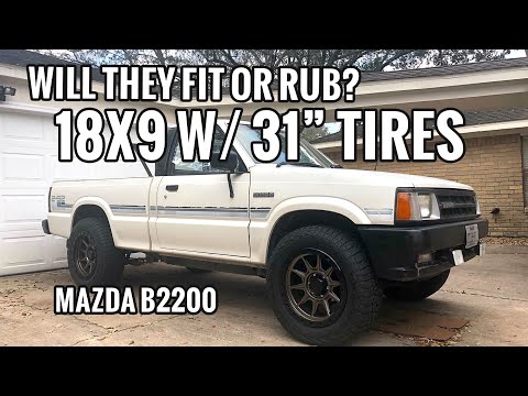 Mazda B2200 with18x9 and 31 Inch Tires B2000 | Will They Fit or Rub?
