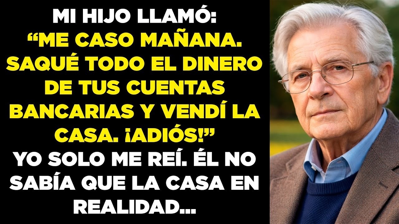 Mi hijo me llamó: «Mañana me caso. Saqué todo el dinero de tu cuenta del banco…»