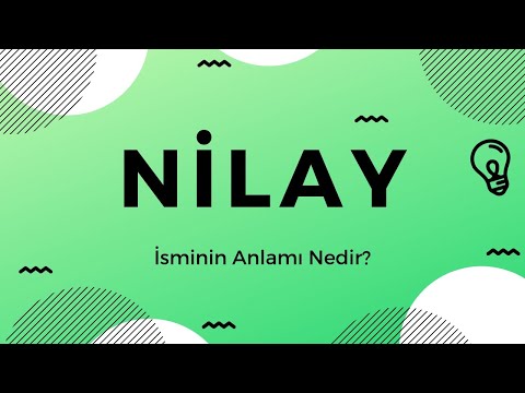 Nilay isminin anlamı Nedir?