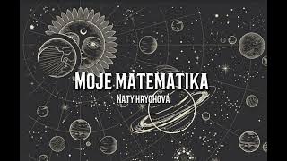 Moje matematika - Naty Hrychová 🎧 |speedup|