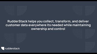 RudderStack in 60 Seconds