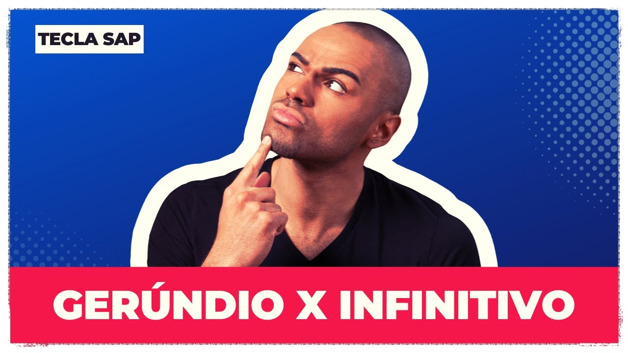  Ger ndio Ou Infinitivo Quando Usar Um Ou Outro YouTube