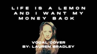 &#39;Life Is a Lemon And I Want My Money Back&#39; - Meat Loaf Vocal Cover - By Lauren Bradley