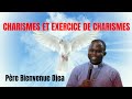 Charismes et exercices des charismes trs riche enseignement du pre bienvenue djea 