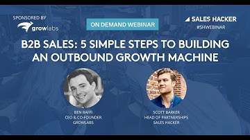B2B Sales: 5 Simple Steps to Building an Outbound Growth Machine