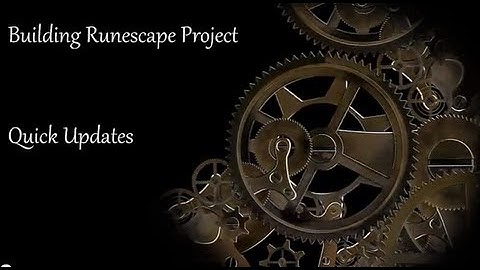 Building Runescape Project - Quick updates #4 - Commentary about current progress