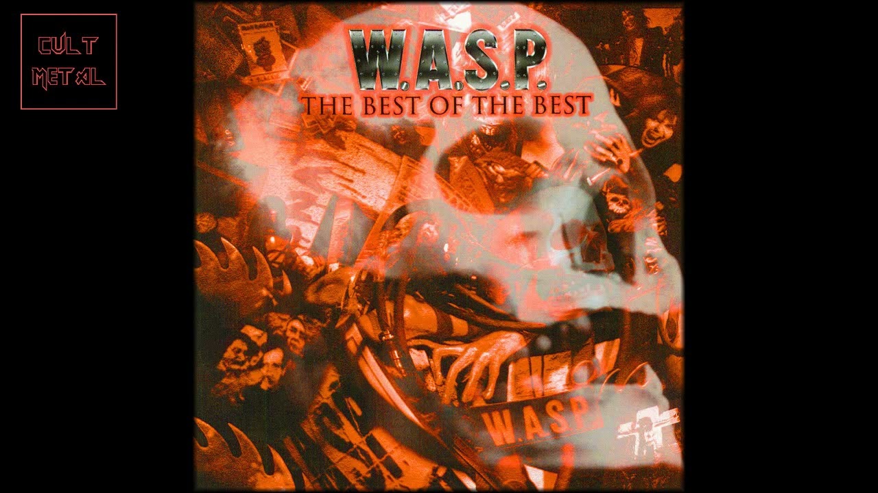 W.A.S.P. - The Best Of The Best  (Full Album)