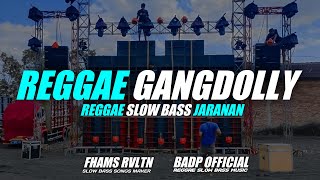 DJ Reggae Gang Dolly Slow Bass Jaranan Badp Official