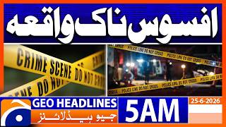 Sad Incident | 5 AM Headlines GeoNews (25 June 2026)