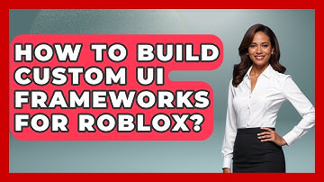 How To Build Custom UI Frameworks For Roblox? - Open World Tycoons