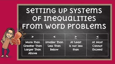5.5 Writing Systems of Inequalities from Word Problems