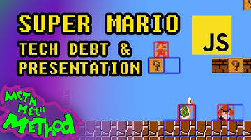Code Super Mario in JS (Ep 13) - Tech Debt & Presentation